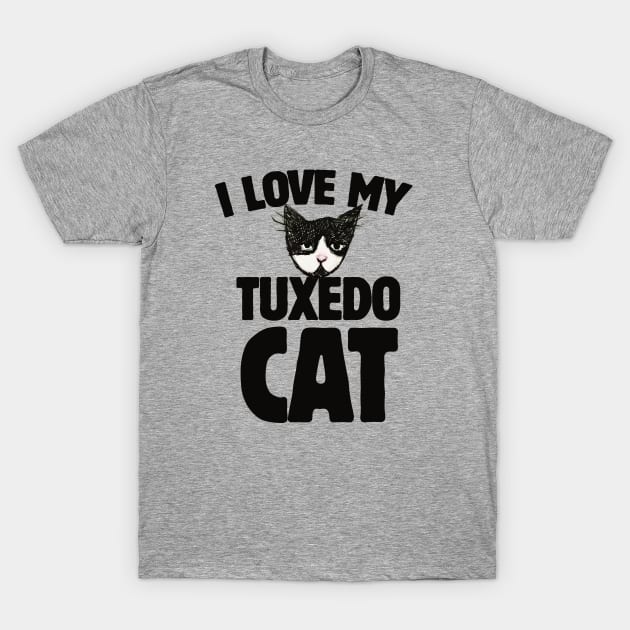 I love my tuxedo cat T-Shirt by bubbsnugg